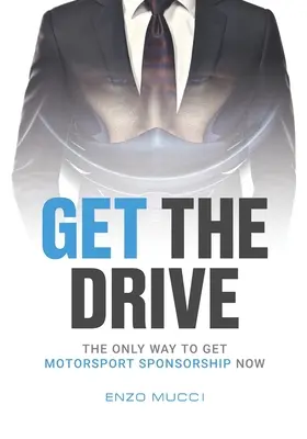 Získajte pohon: Jediný spôsob, ako získať sponzorstvo v motoristickom športe teraz - Get The Drive: The Only Way To Get Motorsport Sponsorship Now