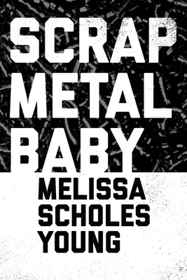 Dieťa zo šrotu - Scrap Metal Baby