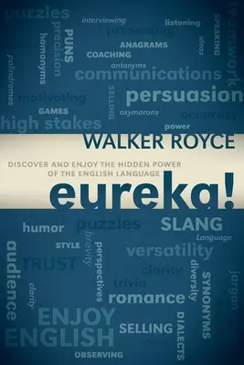 Heuréka! Objavte a užite si skrytú silu anglického jazyka - Eureka!: Discover and Enjoy the Hidden Power of the English Language