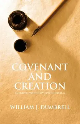 Zmluva a stvorenie (revidované vydanie z roku 2013): Teológia starozákonnej zmluvy - Covenant and Creation (Revised 2013): An Old Testament Covenant Theology