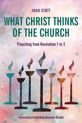 Čo si Kristus myslí o Cirkvi: Kázanie zo Zjavenia Jána 1 až 3 - What Christ Thinks of the Church: Preaching from Revelation 1 to 3