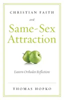 Kresťanská viera a príťažlivosť rovnakého pohlavia: Východná ortodoxná reflexia - Christian Faith and Same-Sex Attraction: Eastern Orthodox Reflections