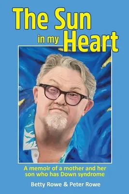 Slnko v mojom srdci: Spomienky matky a jej syna s Downovým syndrómom - The Sun in my Heart: A memoir of a mother and her son who has Down syndrome
