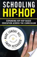Hip-hop v škole: Rozširovanie hip-hopového vzdelávania v rámci učebných osnov - Schooling Hip-Hop: Expanding Hip-Hop Based Education Across the Curriculum