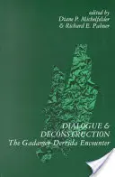 Dialóg a dekonštrukcia: The Gadamer-Derrida Encounter - Dialogue and Deconstruction: The Gadamer-Derrida Encounter