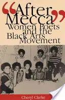 Po Mekke: Básníčky a černošské umelecké hnutie - After Mecca: Women Poets and the Black Arts Movement