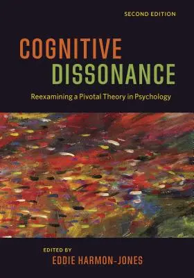 Kognitívna disonancia: Preskúmanie kľúčovej teórie v psychológii - Cognitive Dissonance: Reexamining a Pivotal Theory in Psychology
