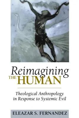 Reimagining the Human: Teologická antropológia ako odpoveď na systémové zlo - Reimagining the Human: Theological Anthropology in Response to Systemic Evil