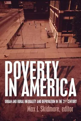 Chudoba v Amerike: Chudoba v mestách a na vidieku: Nerovnosť a deprivácia v 21. storočí - Poverty in America: Urban and Rural Inequality and Deprivation in the 21st Century