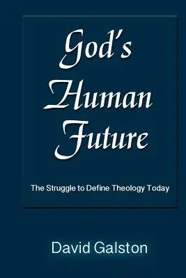 Božia ľudská budúcnosť: Zápas o definovanie teológie v súčasnosti - God's Human Future: The Struggle to Define Theology Today