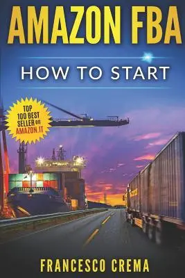 Amazon Fba: Ako začať predávať na Amazone so skladom Fba, kompletný sprievodca pre začiatočníkov a hlupákov, príručka na zarábanie s Ama - Amazon Fba: How to Start Selling on Amazon with Fba Warehouse, Complete Guide for Beginners and Dummies, Handbook to Earn with Ama