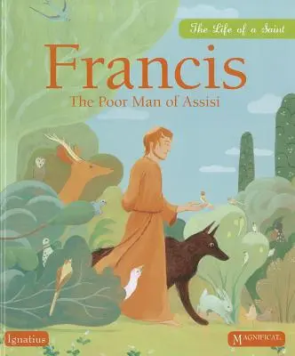 František Chudobný z Assisi: Život svätca z Assisi: 1. - Francis the Poor Man of Assisi: The Life of a Saint