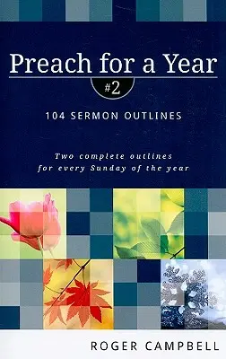 Kázanie na rok: 104 osnov kázní - Preach for a Year: 104 Sermon Outlines
