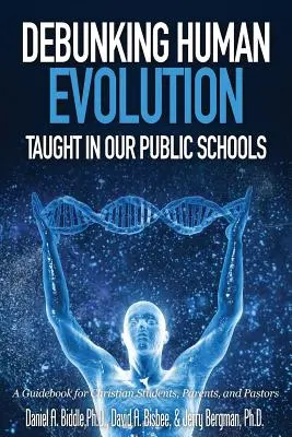 Vyvrátenie ľudskej evolúcie vyučovanej v našich štátnych školách - Debunking Human Evolution Taught in Our Public Schools