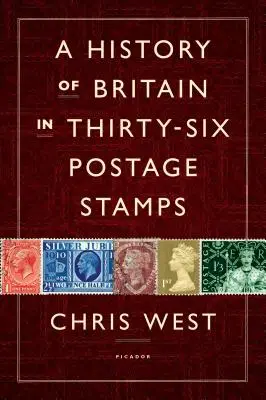 Dejiny Británie v tridsiatich šiestich poštových známkach - A History of Britain in Thirty-Six Postage Stamps