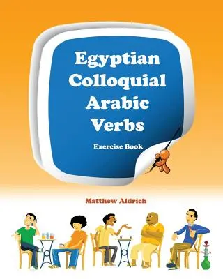 Egyptské hovorové arabské slovesá: V angličtine sa používajú arabské slovesá: cvičebnica - Egyptian Colloquial Arabic Verbs: Exercise Book