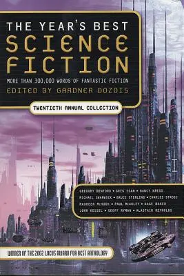 Najlepšia vedecká fantastika roka: Výročná zbierka dvadsiateho ročníka - The Year's Best Science Fiction: Twentieth Annual Collection