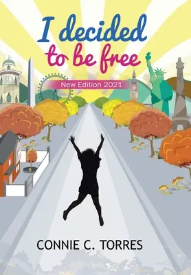 Rozhodol som sa byť slobodný: Nové vydanie 2021 - I Decided to Be Free: New Edition 2021