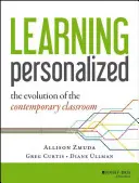 Personalizované učenie: Vývoj súčasnej triedy - Learning Personalized: The Evolution of the Contemporary Classroom