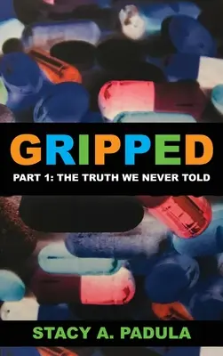 Gripped Part 1: The Truth We Never Told