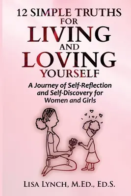 12 jednoduchých právd pre život a lásku k sebe samému - 12 Simple Truths for Living and Loving Yourself