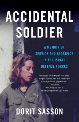Náhodný vojak: Memoáre o službe a obetavosti v Izraelských obranných silách - Accidental Soldier: A Memoir of Service and Sacrifice in the Israel Defense Forces