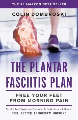 Plán na liečbu plantárnej fascitídy: Osloboďte svoje nohy od ranných bolestí - The Plantar Fasciitis Plan: Free Your Feet From Morning Pain