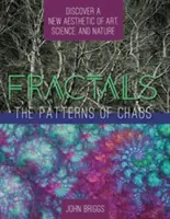 Fraktály: Vzory chaosu: Chaosy: objavovanie novej estetiky umenia, vedy a prírody (A Touchstone Book) - Fractals: The Patterns of Chaos: Discovering a New Aesthetic of Art, Science, and Nature (A Touchstone Book)
