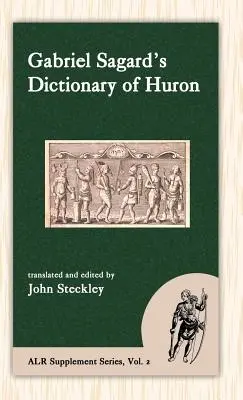Sagardov slovník hurončiny - Sagard's Dictionary of Huron