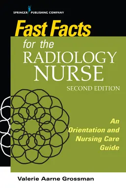 Rýchle fakty pre rádiologickú sestru: Sprievodca orientáciou a ošetrovateľskou starostlivosťou - Fast Facts for the Radiology Nurse: An Orientation and Nursing Care Guide