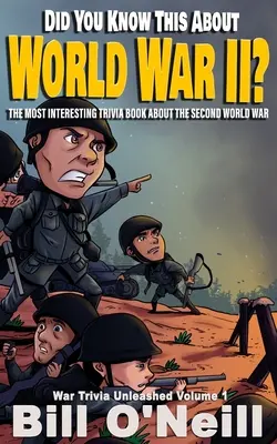 Vedeli ste to o druhej svetovej vojne?: Najzaujímavejšie zaujímavosti o druhej svetovej vojne - Did You Know This About World War II?: The Most Interesting Trivia Book About The Second World War