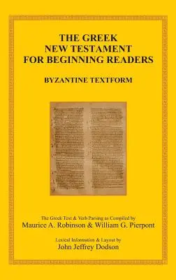 Nový zákon v gréčtine pre začínajúcich čitateľov: Byzantská textová forma a rozbor slovies - The Greek New Testament for Beginning Readers: Byzantine Textform & Verb Parsing