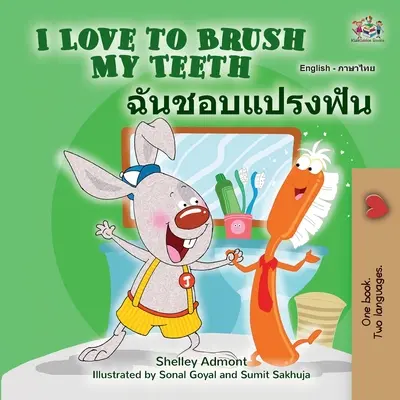 I Love to Brush My Teeth (Anglicko-thajská dvojjazyčná kniha pre deti) - I Love to Brush My Teeth (English Thai Bilingual Children's Book)