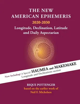 Nové americké efemeridy 2020-2030: zemepisná dĺžka, deklinácia a šírka - The New American Ephemeris 2020-2030: Longitude, Declination & Latitude