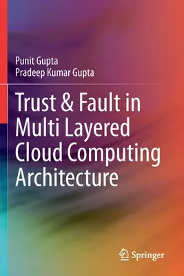 Dôvera a poruchy vo viacvrstvovej architektúre cloud computingu - Trust & Fault in Multi Layered Cloud Computing Architecture