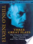 Tri veľké hry: Cisár Jones, Anna Christie, Chlpatá opica - Three Great Plays: The Emperor Jones, Anna Christie, the Hairy Ape