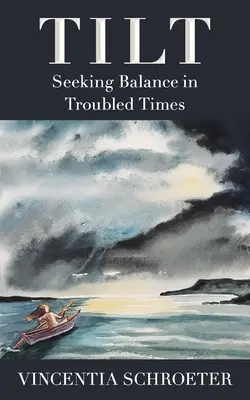 Náklon: Hľadanie rovnováhy v ťažkých časoch - Tilt: Seeking Balance in Troubled Times
