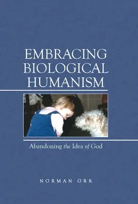 Prijímanie biologického humanizmu: Opustenie idey Boha - Embracing Biological Humanism: Abandoning the Idea of God