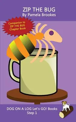 Zip The Bug: (Step 1) Sound Out Books (systematic decodable) Pomôžte rozvíjajúcim sa čitateľom, vrátane tých s dyslexiou, naučiť sa čítať - Zip The Bug: (Step 1) Sound Out Books (systematic decodable) Help Developing Readers, including Those with Dyslexia, Learn to Read