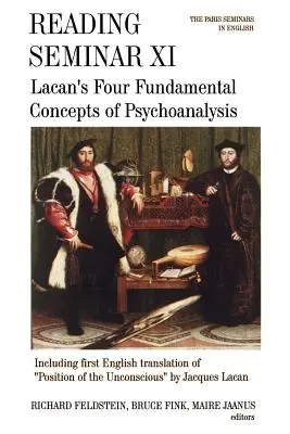 Čitateľský seminár XI: Lacanove štyri základné koncepcie psychoanalýzy: Parížske semináre v angličtine - Reading Seminar XI: Lacan's Four Fundamental Concepts of Psychoanalysis: The Paris Seminars in English