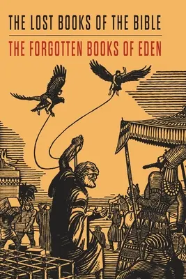 Stratené knihy Biblie a Zabudnuté knihy Edenu - Lost Books of the Bible and The Forgotten Books of Eden