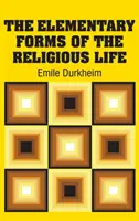 Základné formy náboženského života - The Elementary Forms of the Religious Life