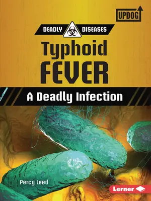 Brušný týfus: Tyfus: Smrteľná infekcia - Typhoid Fever: A Deadly Infection