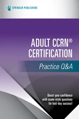 Ccrn(r) Certification Practice Q&A pre dospelých - Adult Ccrn(r) Certification Practice Q&A