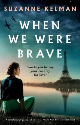 Keď sme boli odvážni: Historický román z obdobia 2. svetovej vojny, ktorý je úplne strhujúci a plný emócií - When We Were Brave: A completely gripping and emotional WW2 historical novel
