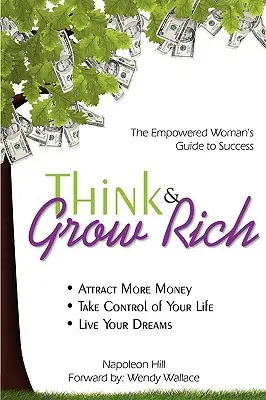 Mysli a zbohatni: Sprievodca posilnenej ženy k úspechu - Think & Grow Rich: Empowered Woman's Guide To Success