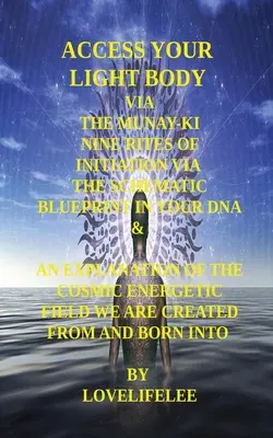 Prístup k vášmu svetelnému telu prostredníctvom deviatich obradov zasvätenia Munay-KI - Access Your Light Body Via the Munay-KI Nine Rites of Initiation