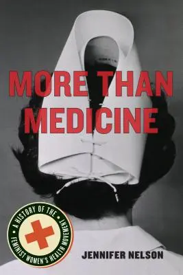 Viac ako medicína: História feministického hnutia za zdravie žien - More Than Medicine: A History of the Feminist Women's Health Movement