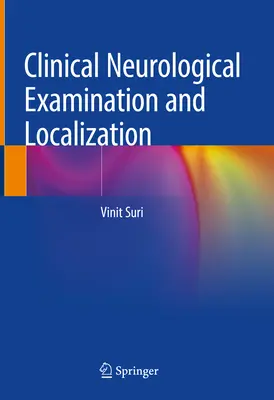 Klinické neurologické vyšetrenie a lokalizácia - Clinical Neurological Examination and Localization