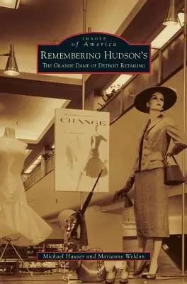 Spomienka na Hudson's: Veľká dáma detroitského maloobchodu - Remembering Hudson's: The Grand Dame of Detroit Retailing
